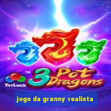 jogo da granny realista